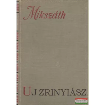 Mikszáth Kálmán  - Uj Zrinyiász