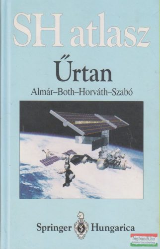 Almár Iván, Both Előd, Horváth András, Szabó Attila - Űrtan - SH atlasz