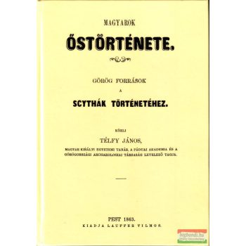   Télfy János - Magyarok őstörténete - Görög források a scythák történetéhez