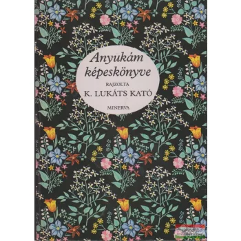 Anyukám képeskönyve - K. Lukáts Kató rajzaival
