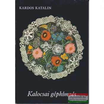 Kardos Katalin - Kalocsai géphímzés