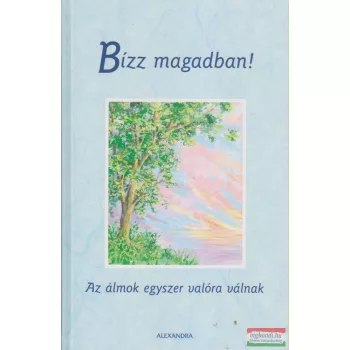 Patricia Wayant szerk. - Bízz magadban!