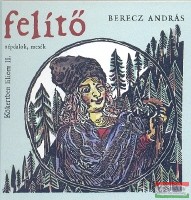 Berecz András - Felítő - Kőkertben liliom II. CD