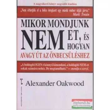   Alexander Oakwood - Mikor mondjunk nemet és hogyan? - avagy út az önbecsüléshez