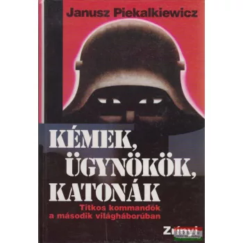 Janusz Piekalkiewicz - Kémek, ügynökök, katonák