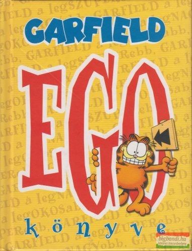  Jim Davis, Jim Kraft - Garfield Ego könyve - Hogyan legyek a legNAGYobb, hogyan maradjak a legSZUPERebb, és mire használjam a NAGYSÁGomat.