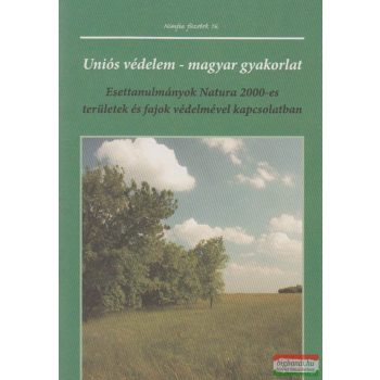   Esettanulmányok Natura 2000-es területek és fajok védelmével kapcsolatban 