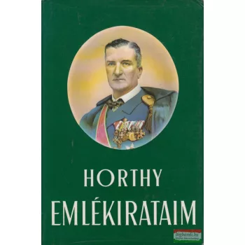 Horthy Miklós - Emlékirataim 