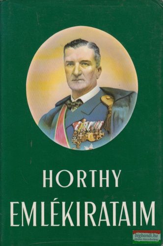 Horthy Miklós - Emlékirataim 