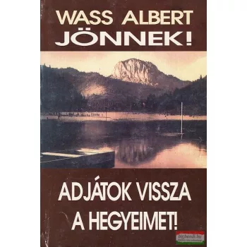 Jönnek! / Adjátok vissza a hegyeimet!
