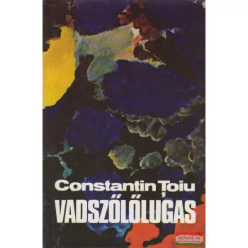 Constantin Toiu - Vadszőlőlugas