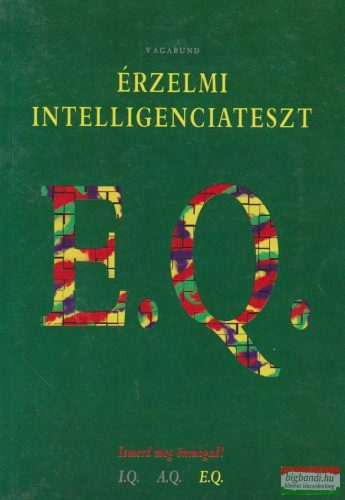 Szöllősi Péter szerk. - Érzelmi intelligenciateszt E.Q. - Ismerd meg önmagad!