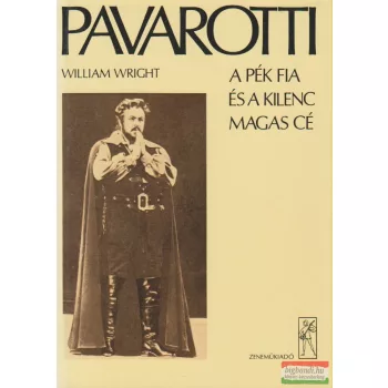   Luciano Pavarotti, William Wright - A pék fia és a kilenc magas cé