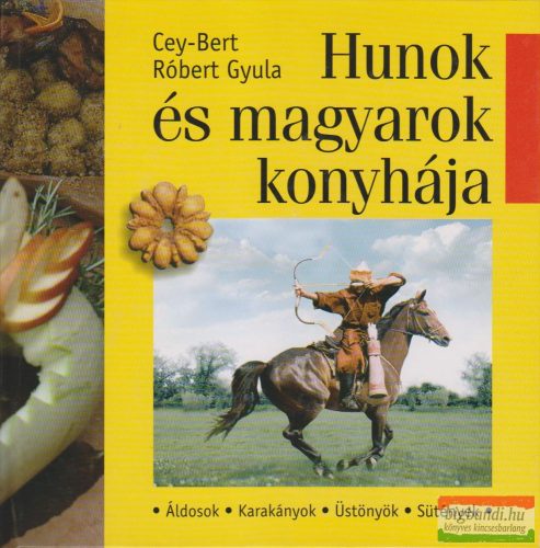 Cey-Bert Róbert Gyula - Hunok és magyarok konyhája