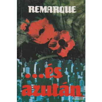 Eric Maria Remarque - ...és azután