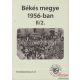 Erdmann Gyula szerk. - Békés megye 1956-ban II/2.