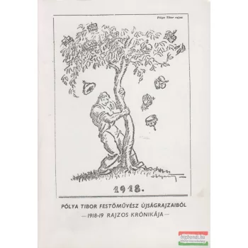   Kaposvári Gyula szerk. - Pólya Tibor festőművész újságrajzaiból