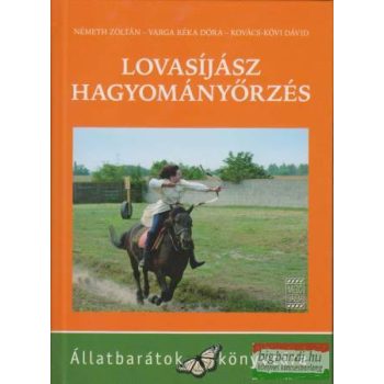   Németh Zoltán-Varga Réka Dóra-Kovács-Kövi Dávid - Lovasíjász hagyományőrzés