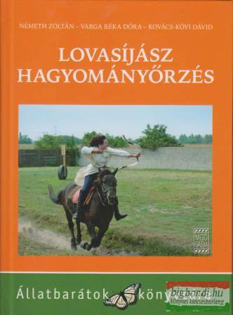 Németh Zoltán-Varga Réka Dóra-Kovács-Kövi Dávid - Lovasíjász hagyományőrzés