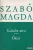 Szabó Magda - Katalin utca / Ókút