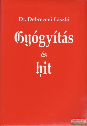 Dr. Debreceni László - Gyógyítás és hit