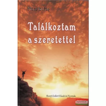 Mácz István - Találkoztam a szeretettel