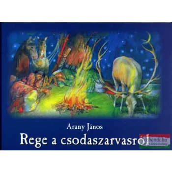 Arany János - Rege a csodaszarvasról