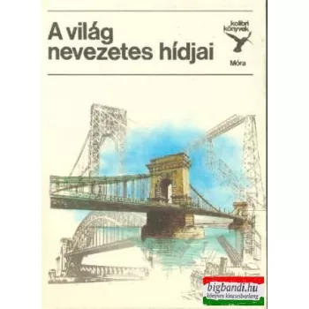   Dr. Jasinszky István - A világ nevezetes hídjai (kolibri könyvek)