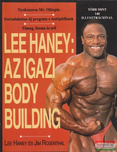 Lee Haney, Jim Rosenthal - Az igazi body building