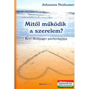   Johannes Neuhauser - Mitől működik a szerelem? - Bert Hellinger párterápiája