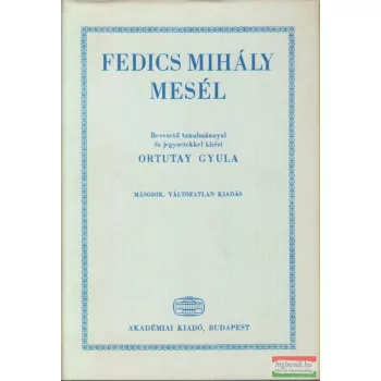 Ortutay Gyula szerk. - Fedics Mihály mesél