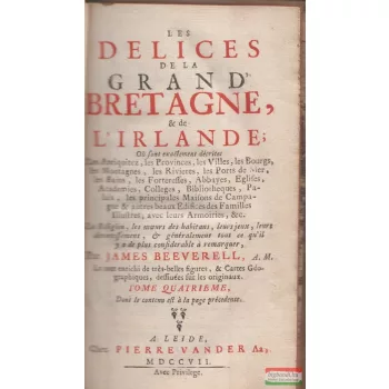   James Beeverell - Les delices de la Grande Bretagne et de l'Irlande.