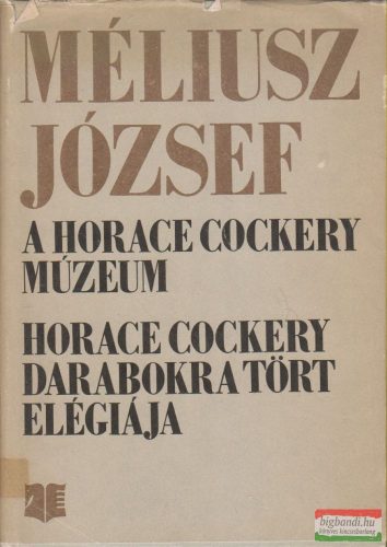 A Horace Cockery-Múzeum / Horace Cockery darabokra tört elégiája