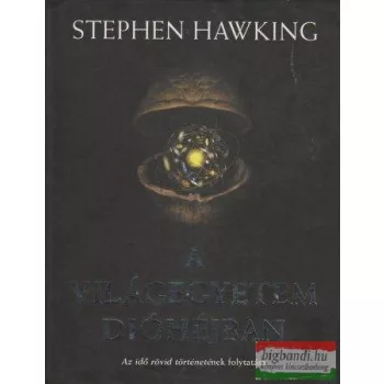 Stephen Hawking - A világegyetem dióhéjban