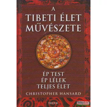 Christopher Hansard - A tibeti élet művészete