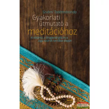   Szvámí Tadátmánanda - Gyakorlati útmutató a meditációhoz 