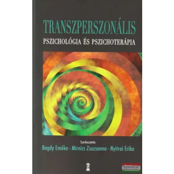   Bagdy Emőke-Mirnics Zsuzsanna-Nyitrai Erika - Transzperszonális pszichológia és pszichoterápia