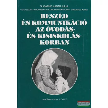   Beszéd és kommunikáció az óvodás- és kisiskoláskorban