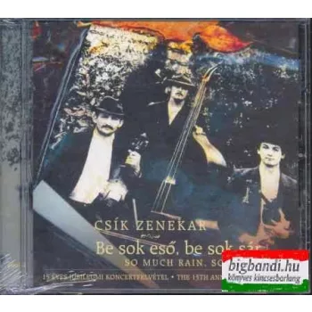 Csík zenekar - Be sok eső, be sok sár CD