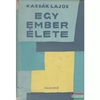 Kassák Lajos - Egy ember élete II.