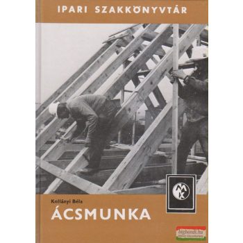 Kollányi Béla - Ácsmunka
