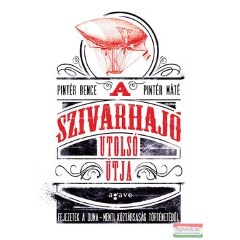   Pintér Bence - Pintér Máté - A szivarhajó utolsó útja 