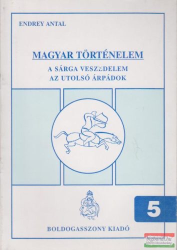 Endrey Antal - Magyar történelem 5.