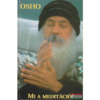 Osho - Mi a meditáció?