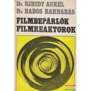   Dr. Ujhidy Aurél, Dr. Babos Barnabás - Filmbepárlók, filmreaktorok