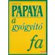 Papaya - a gyógyító fa