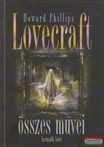 Howard Phillips Lovecraft összes művei - harmadik kötet