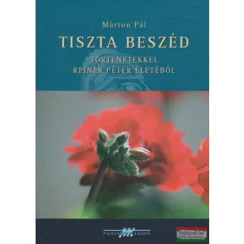 Tiszta beszéd - Történetekkel Reiner Péter életéből
