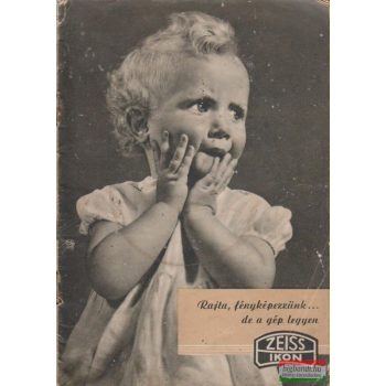 Rajta, fényképezzünk...de a gép legyen Zeiss Ikon