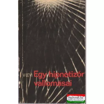 Egy hipnotizőr vallomásai